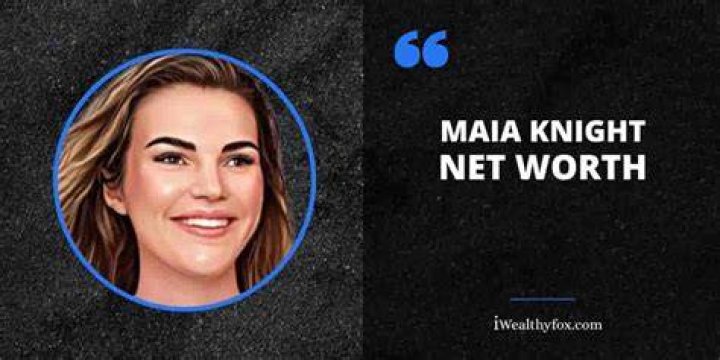 Maia Knight Net Worth 2024
